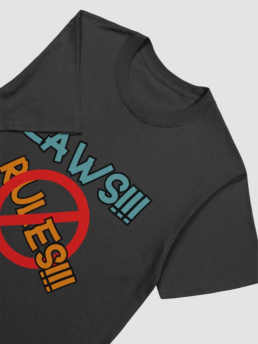 Laws not Rules T-Shirt product image (11)