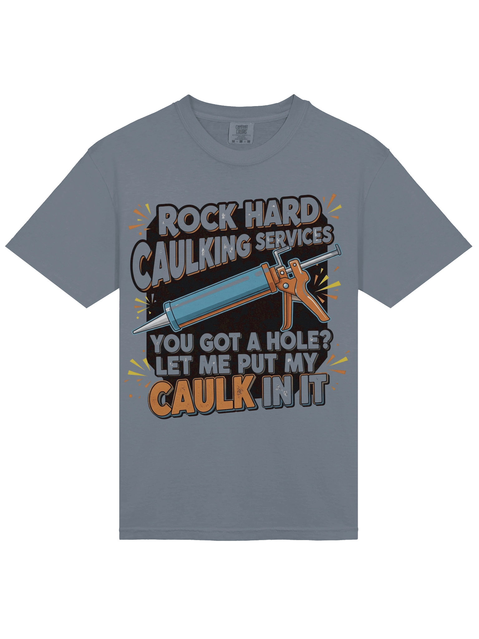 Rock Hard Caulking Services" | Comfort Colors® Funny DIY Tee product image (51)