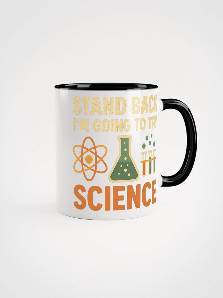 Science Mug – Stand Back I’m Going to Try Something Caffeinated product image (2)