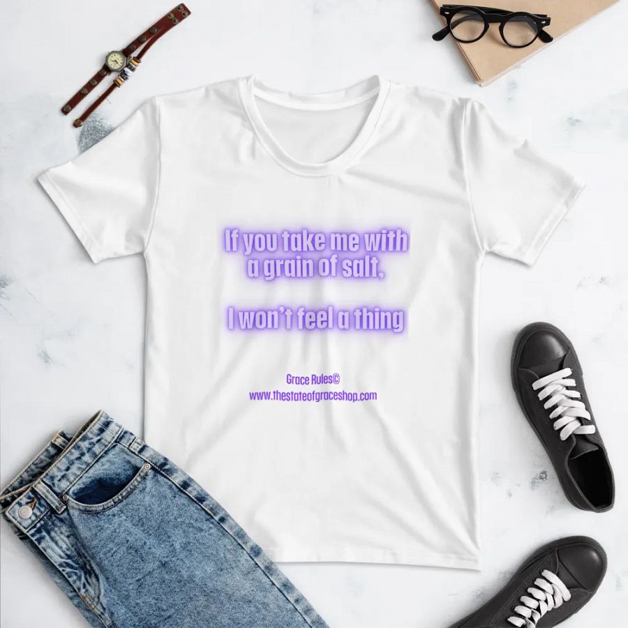 FUNNY TEES 4 U FOR WOMEN - “If you take me with a grain of salt, I won’t feel a thing.” product image (4)