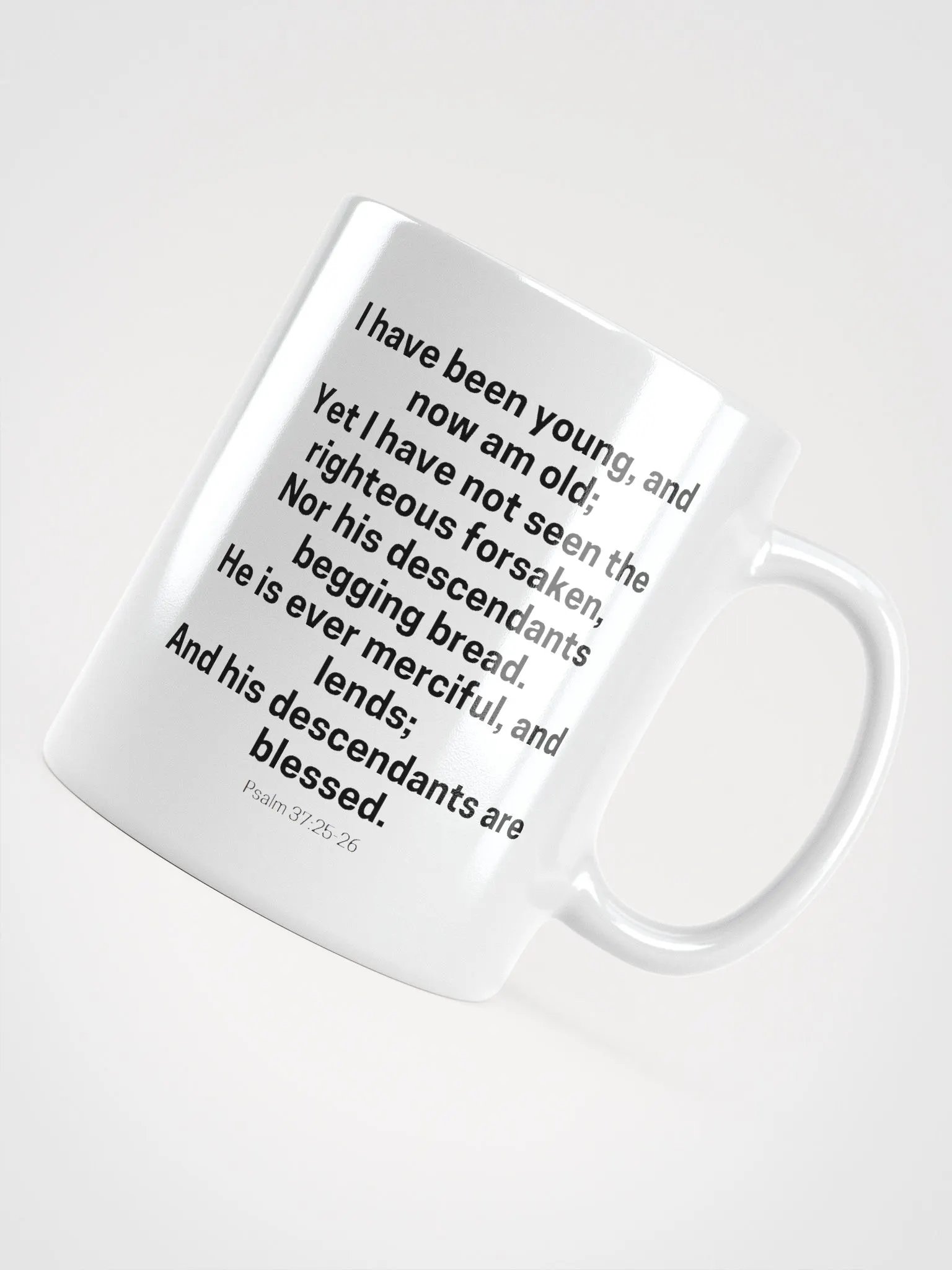 I Have Been Young And Now Am Old I Have Not Seen The Righteous Forsaken Psalm 37:25-26 White Glossy Mug 11/15/20oz product image (4)