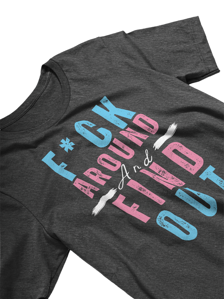 F*ck Around and Find Out - Trans Flag - T-Shirt product image (19)