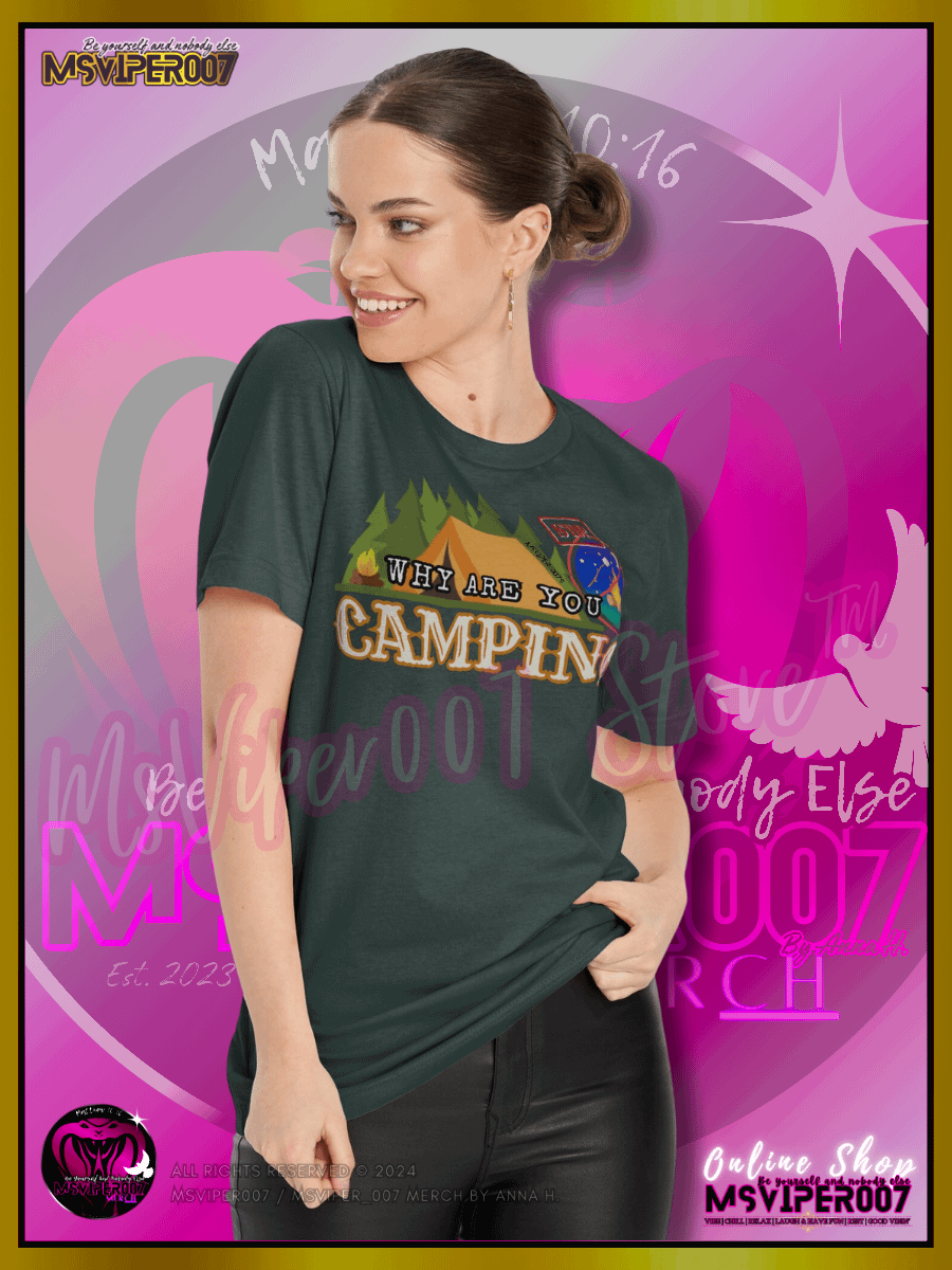 T-Shirt - MsViper007's "Why Are You Camping?" Gaming Comfort T-shirt By Anna H. product image (4)