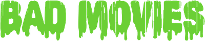 Bad Movies