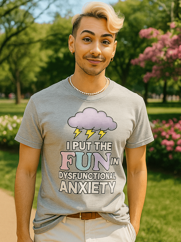 I Put the Fun in Dysfunctional Anxiety product image (1)