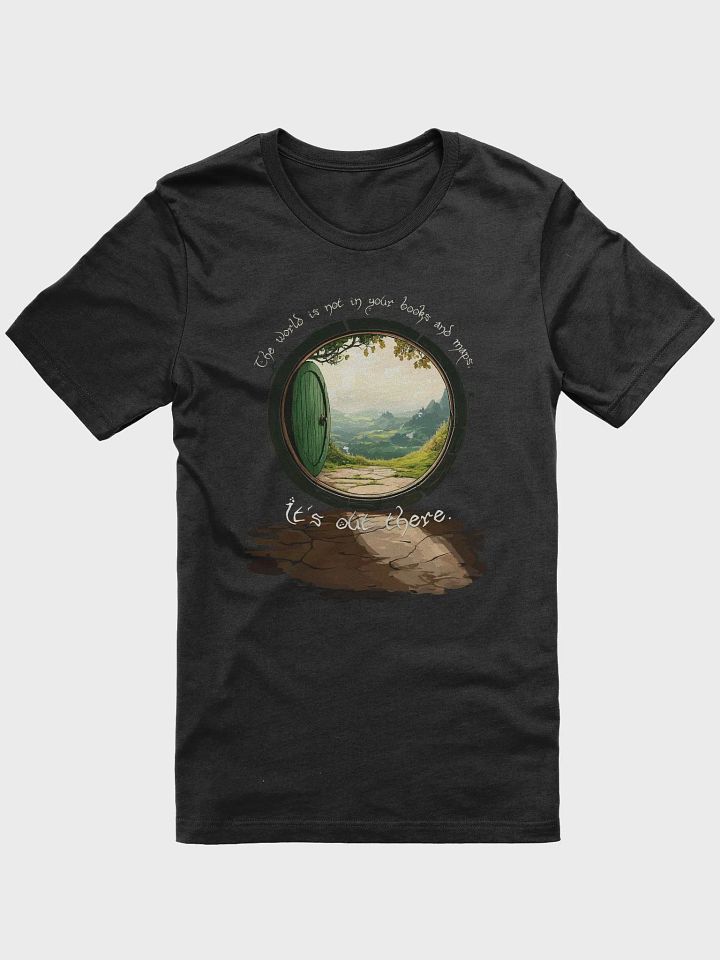 The world is not in your books and maps, it's out there T-shirt product image (2)