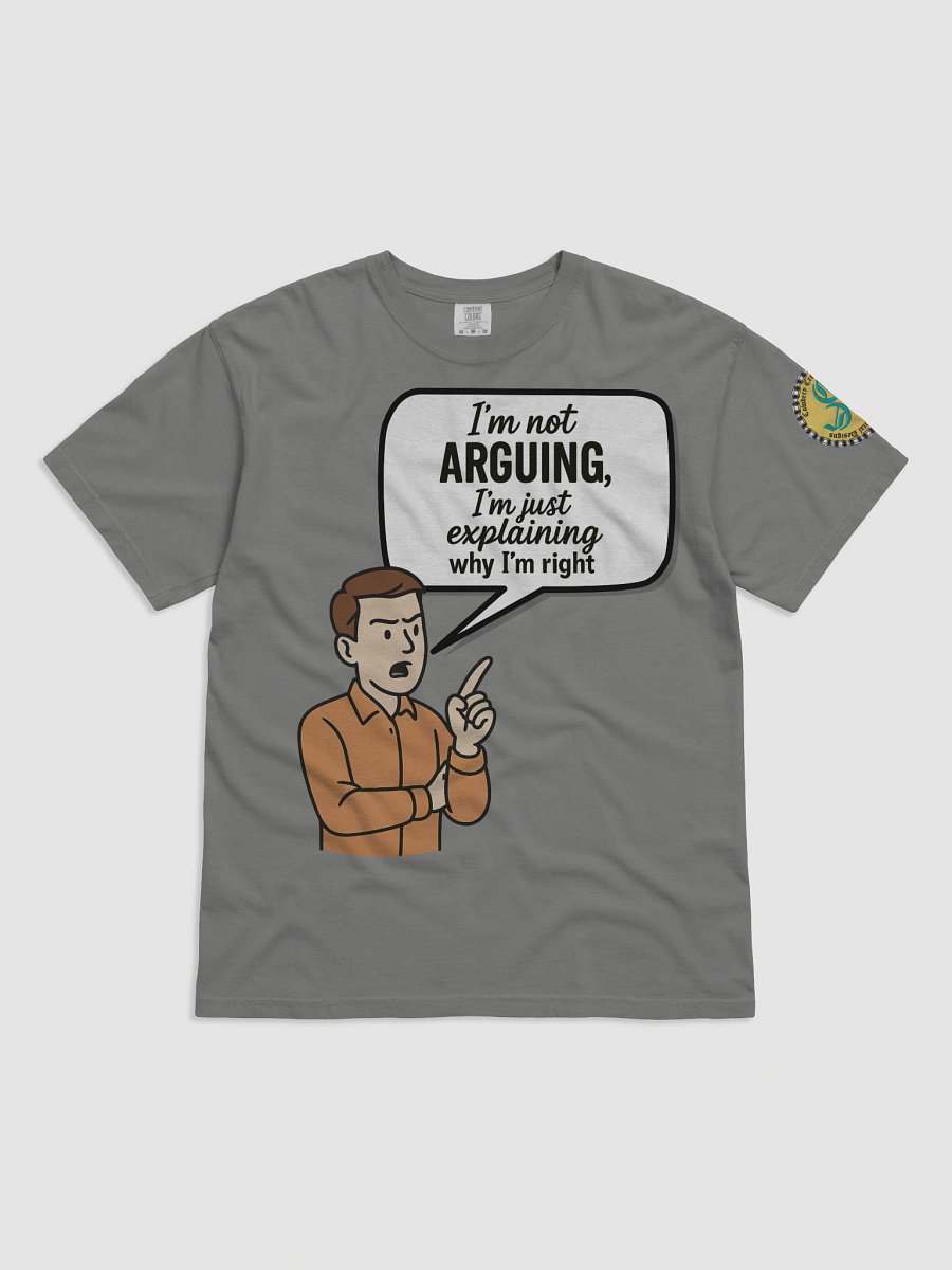 I'm not Arguing (Male) Comfort Colors Garment-Dyed Heavyweight T-Shirt Colors (3) product image (1)
