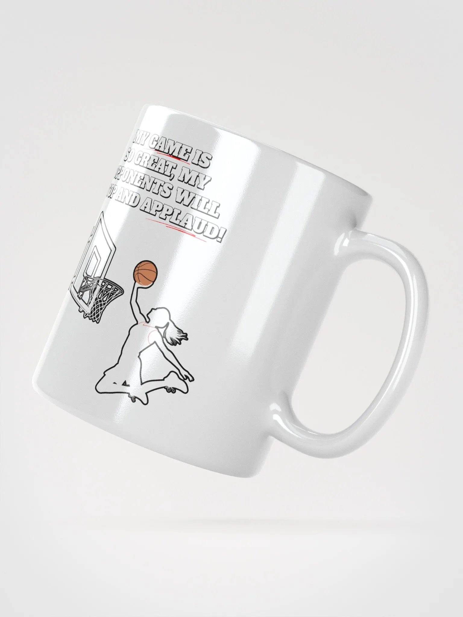 My Game Is So Great, My Opponents Will Stop And Applaud! Women's White Mug product image (5)