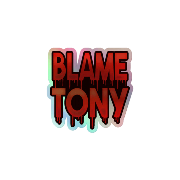 Blame Tony Holographic Sticker product image (1)