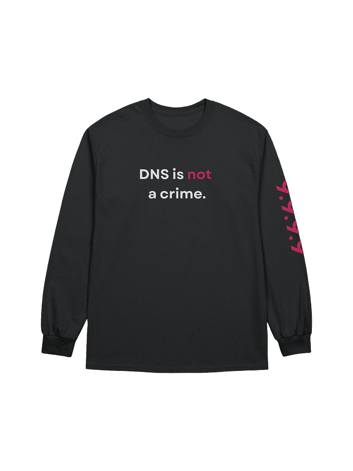 "DNS is not a crime." Long Sleeve Shirt product image (1)