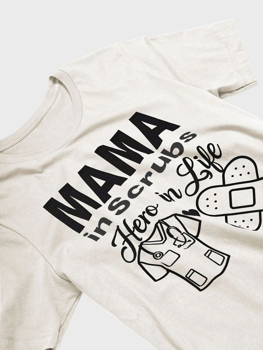 MAMA in Scrubs Hero in Life T-Shirt product image (29)