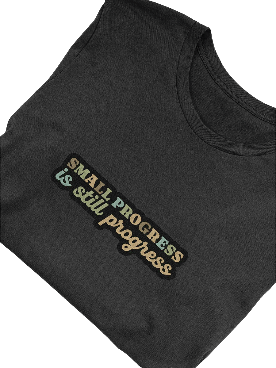Small Progress Is Still Progress Black UnisexT-Shirt product image (10)