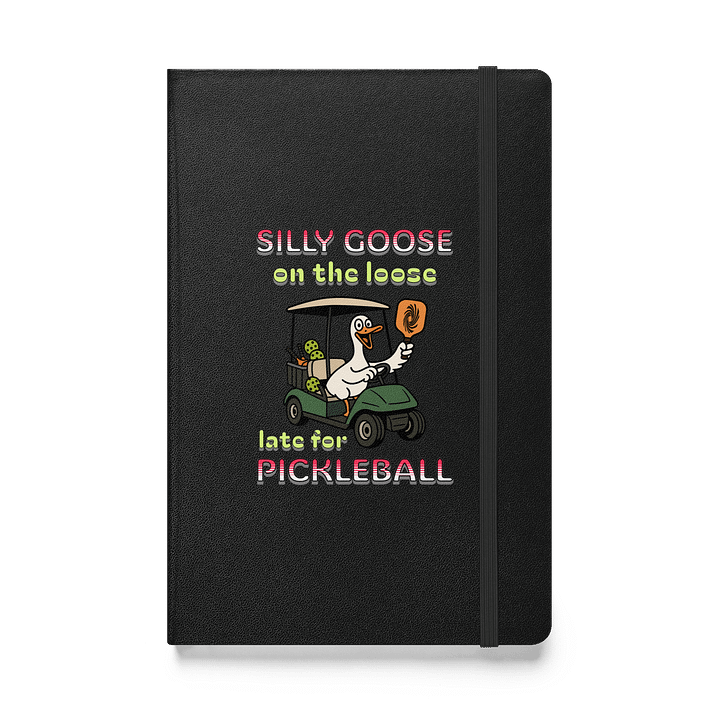 Silly Goose On The Loose Late For Pickleball Hardcover Notebook product image (1)