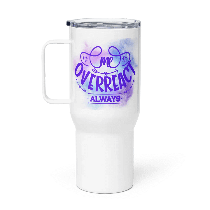 Overreact Always Travel Mug product image (1)