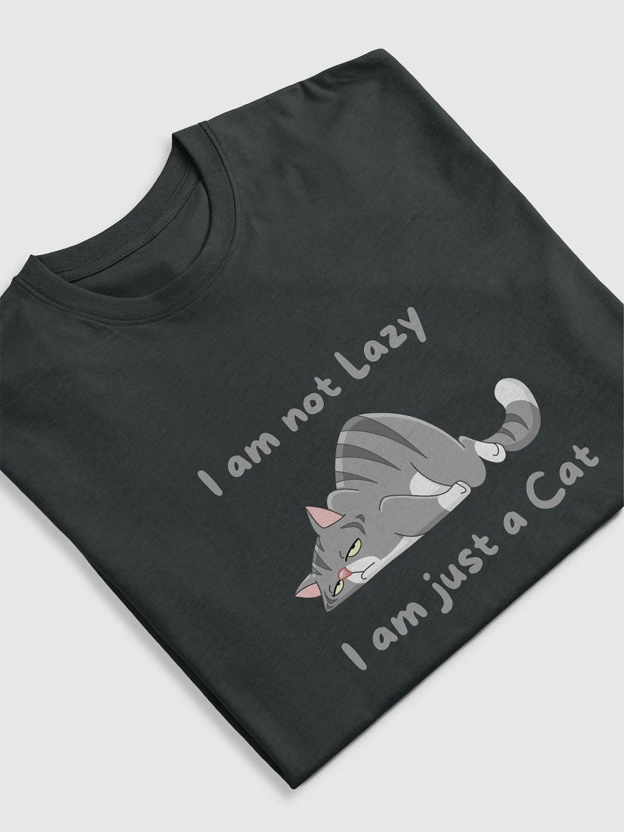 I am not lazy, I am just a cat tee By "The Kitty Kingdom" product image (5)
