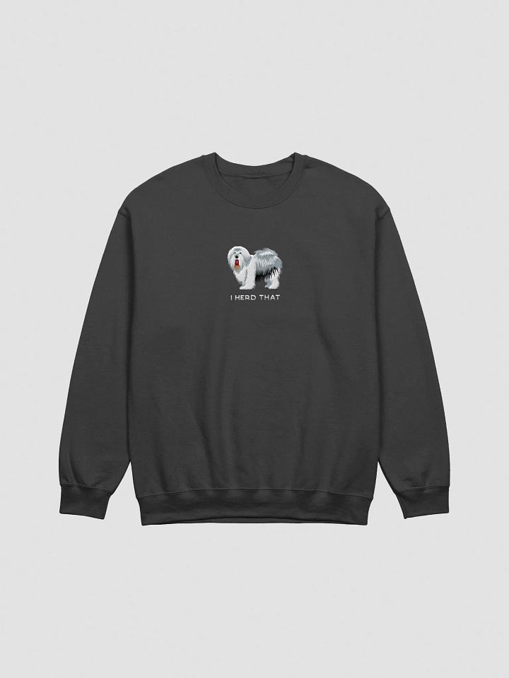 I Herd That Sweatshirt (Embroidered) of an Old English Sheepdog product image (3)