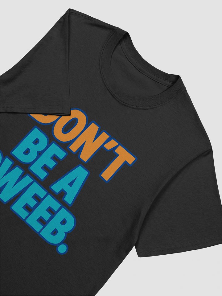 Don’t Be a Dweeb T-Shirt product image (2)