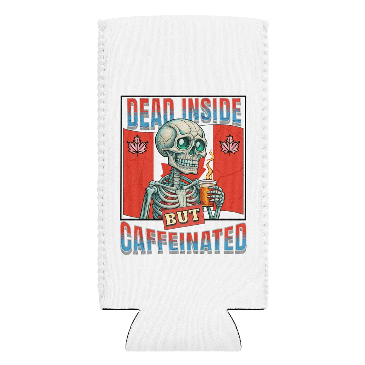 Dead Inside But Caffeinated Canada Skeleton Can Cooler product image (2)