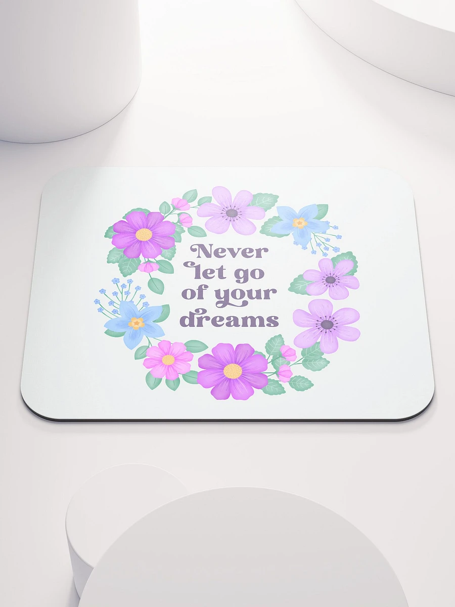 Never let go of your dreams - Mouse Pad White product image (2)
