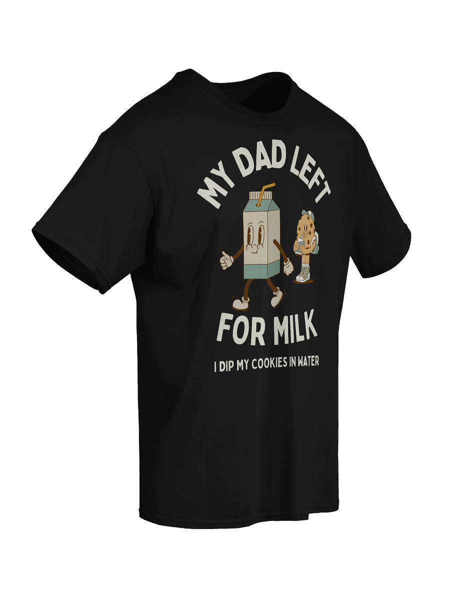 My Dad Left For Milk T-Shirt - Dark Color product image (2)