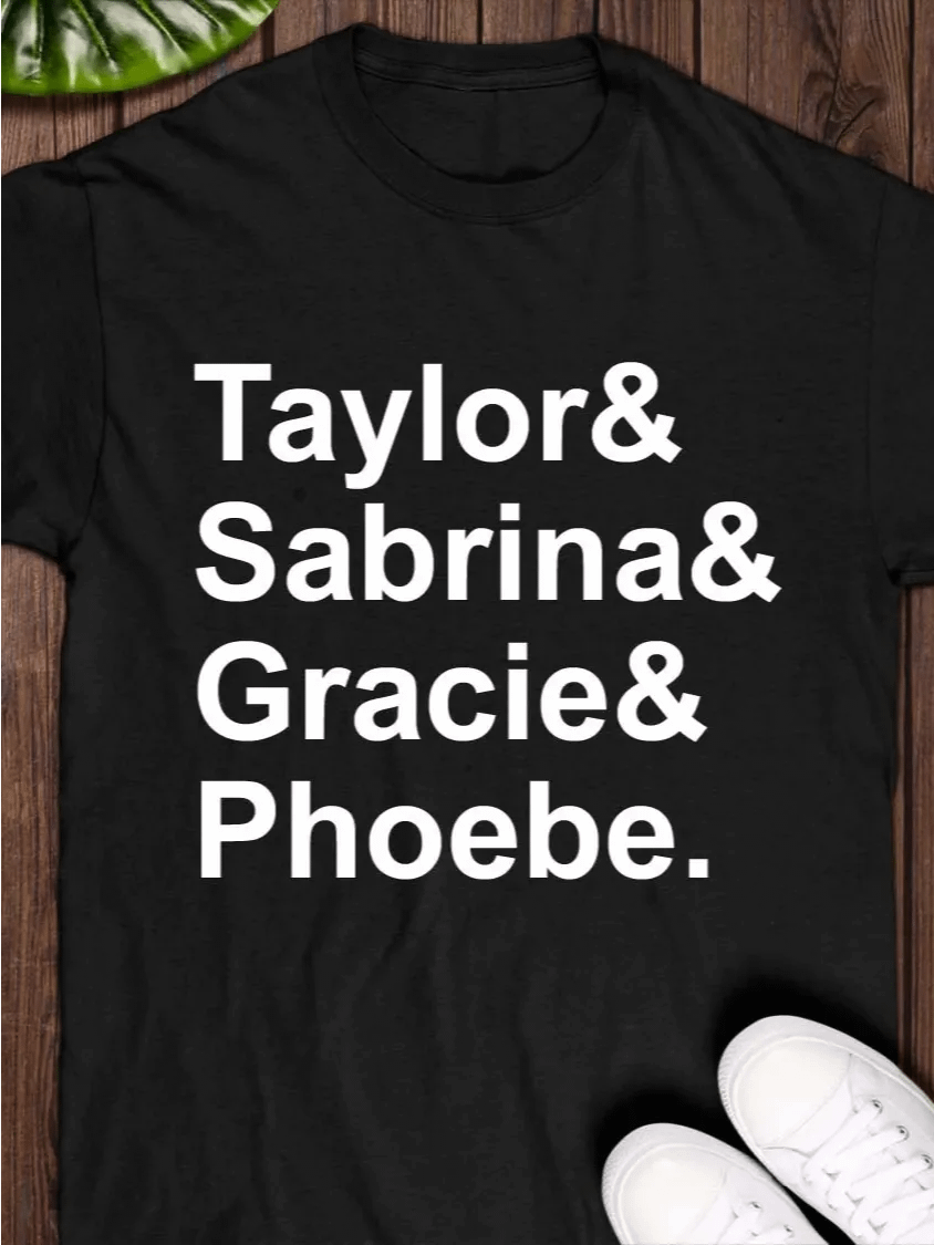 Taylor & Sabrina & Gracie & Phoebe T-Shirt product image (1)