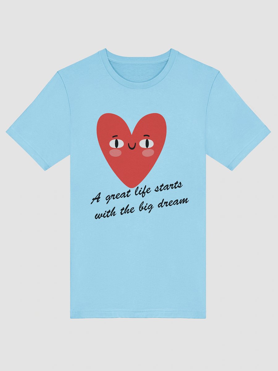 A great life starts with the big dream - Cotton T-Shirt product image (52)