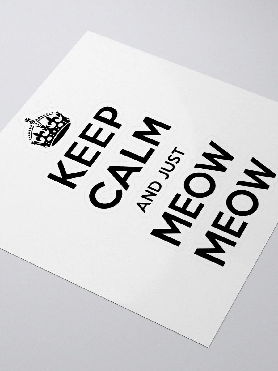 Keep Calm and Just Meow Meow Stickers product image (3)