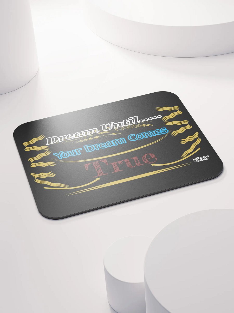 Dream Until.. Your Dream Comes True - Black - Classic Mouse Pad product image (4)