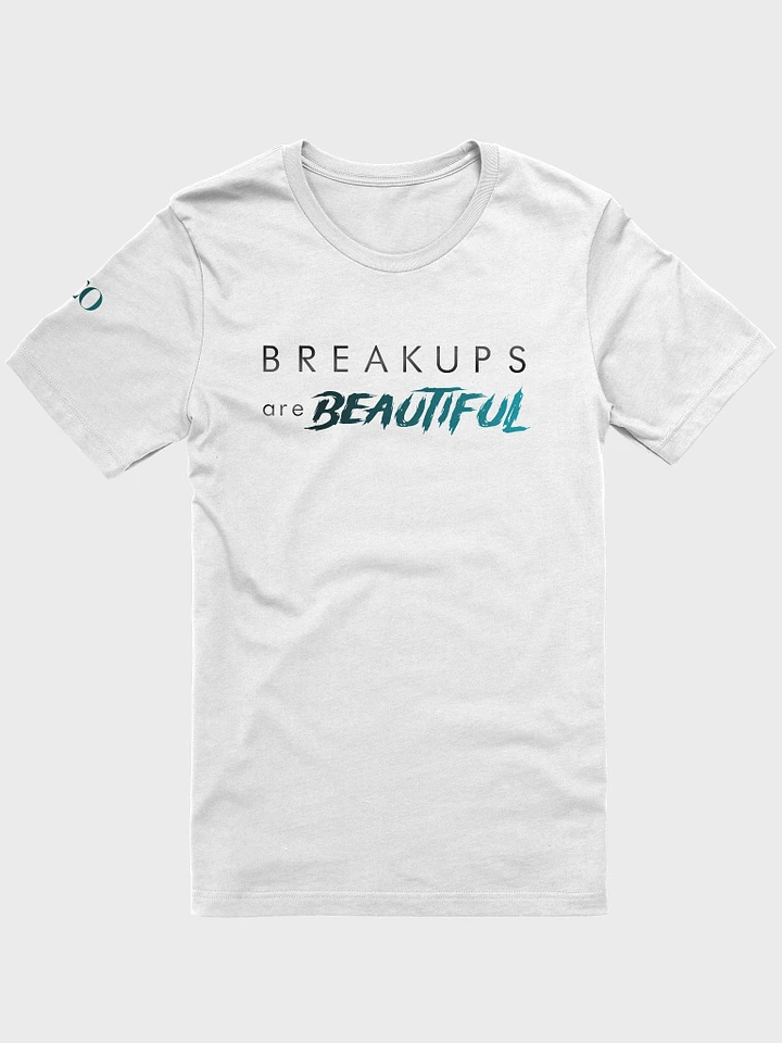 Breakups Are Beautiful Tshirt product image (1)