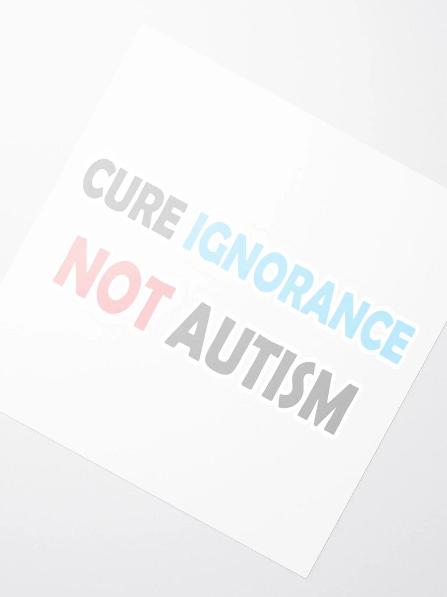 Cure Ignorance Not Autism Sticker product image (8)