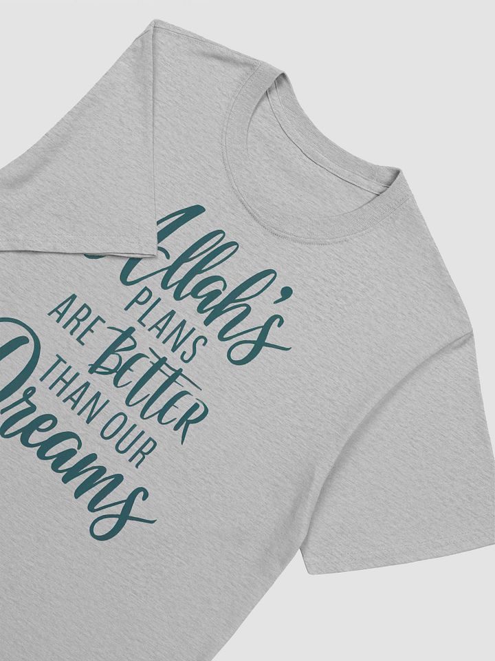 Allah’s Plans Are Better Than Your Dreams - Inspirational and Faith-Filled Graphic Tee product image (2)