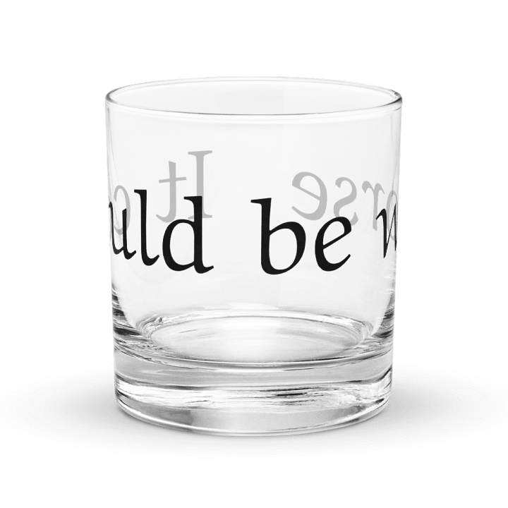 Could be worse rocks glass product image (1)