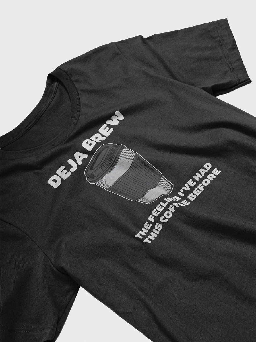 Deja Brew Coffee T-Shirt | Funny Gift for Coffee Lovers product image (2)