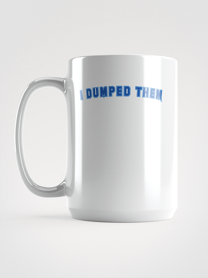 I Dumped Them - SYBD Signature White Glossy Mug product image (2)