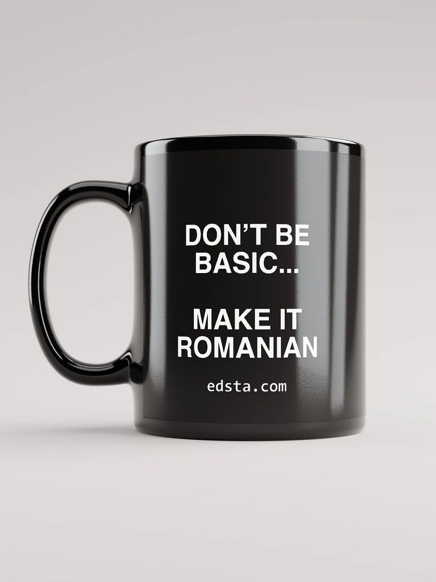 Don't Be Basic... Make It Romanian Mug product image (6)