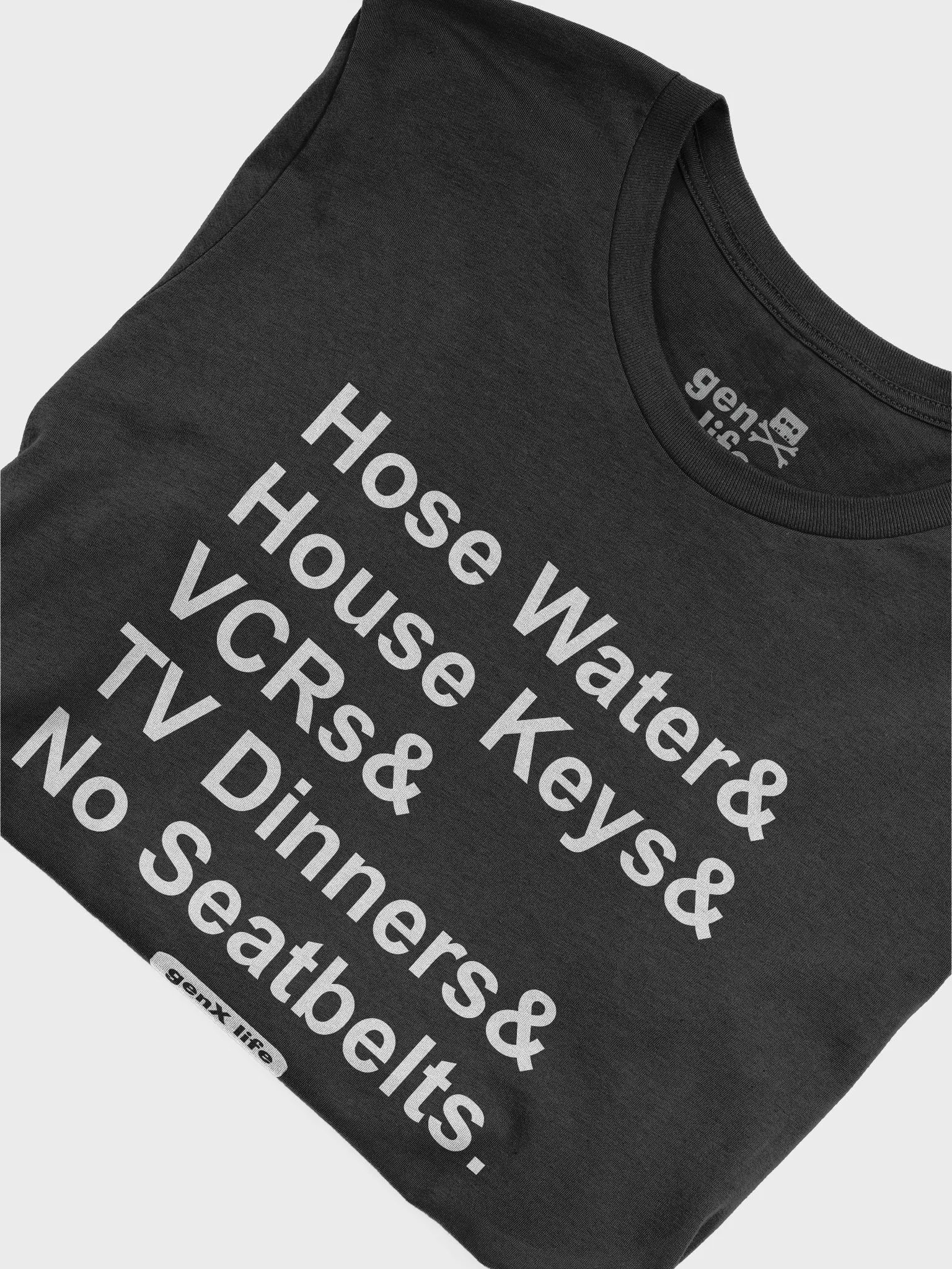 Hose Water & House Keys & VCRs & TV Dinners & No Seat Belts Tshirt product image (5)