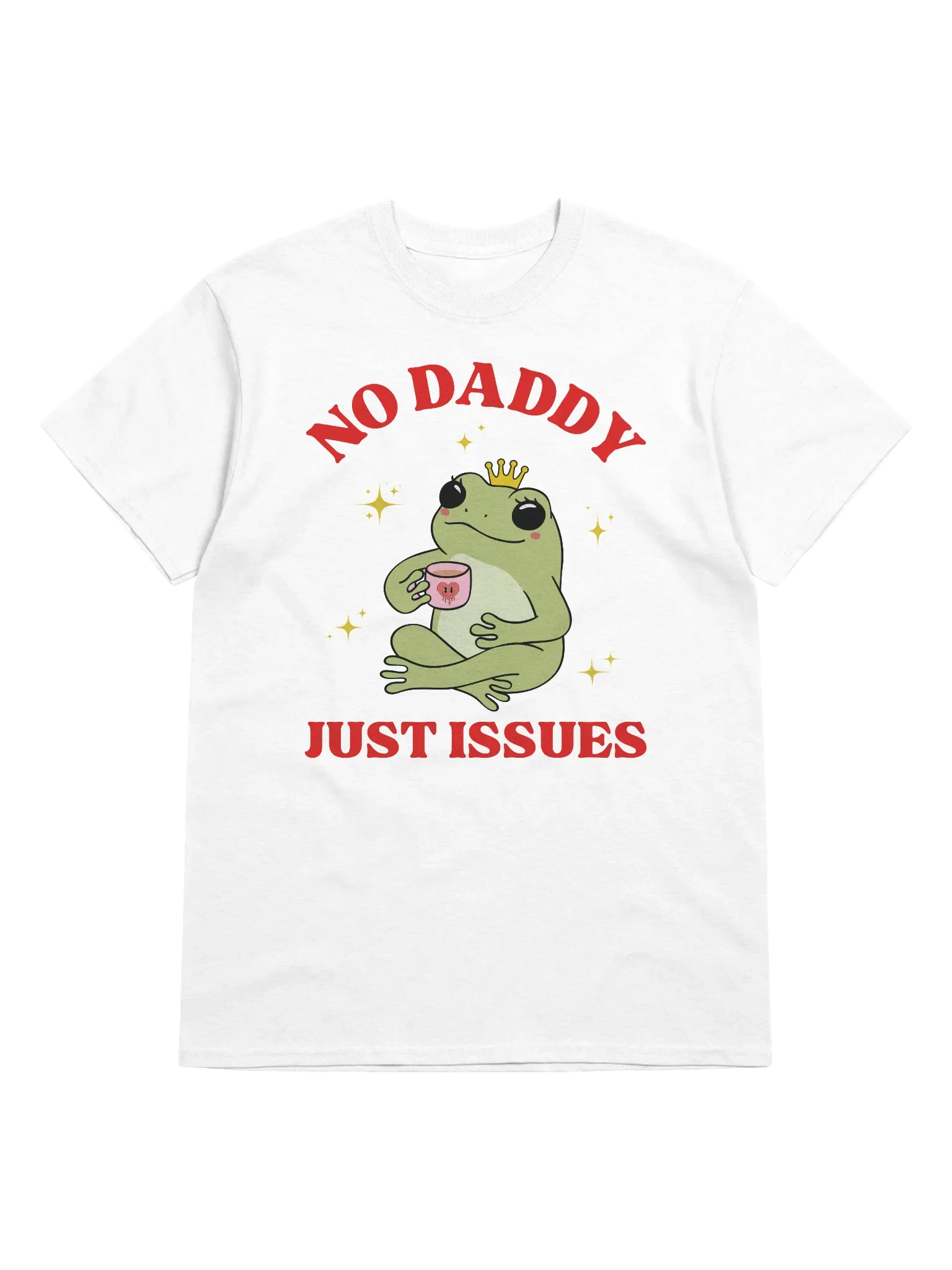 No Daddy Just Issues T-Shirt product image (1)