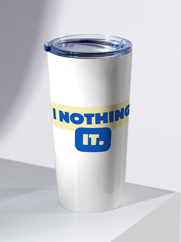 I Nothing It Travel Mug product image (2)