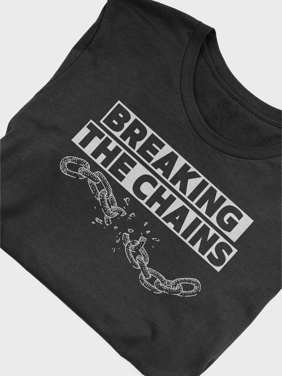 Breaking the chains T-Shirt | Religious Christian Shirt | Inspirational Faith Perfect Gift for Believers product image (5)