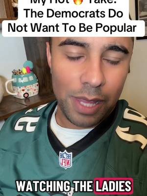 My Hot 🔥 Take:  The Democrats Do Not Want To Be Popular