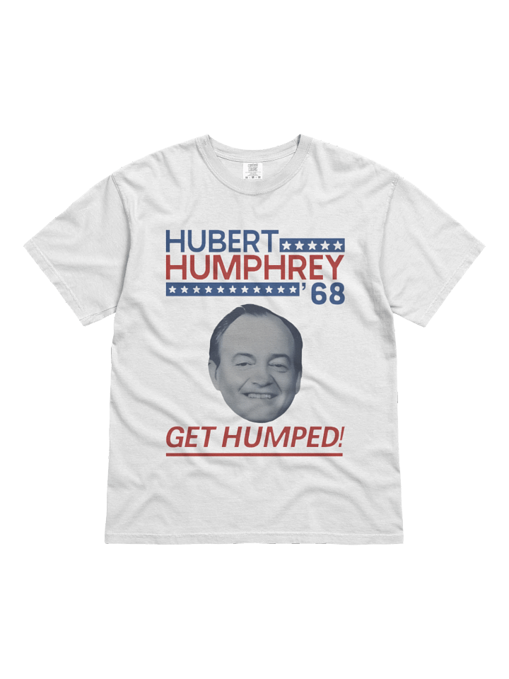 Hubert Humphrey ’68 Get Humped T-Shirt product image (1)