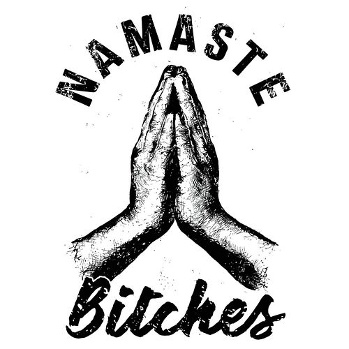 #NamasteVibes #YogaLife #SpiritualHumor #SassyMantra #YogiSpirit #MeditationArt #ZenGraphic #MindfulnessMoment #BoldTypograph...