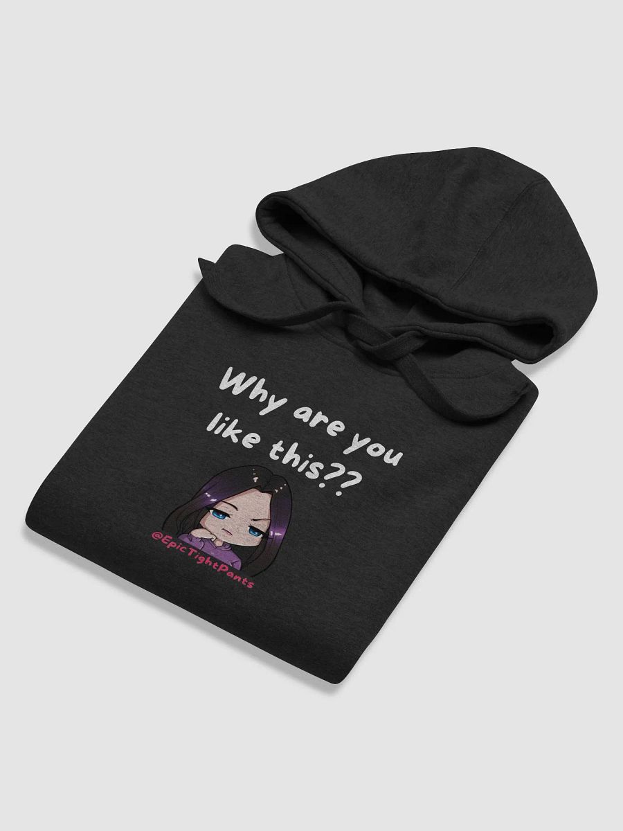 WHY ARE YOU LIKE THIS HOODIE product image (44)