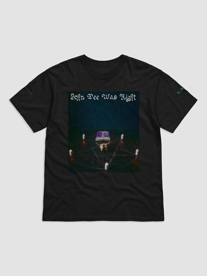 John Dee Was Right T-Shirt product image (1)