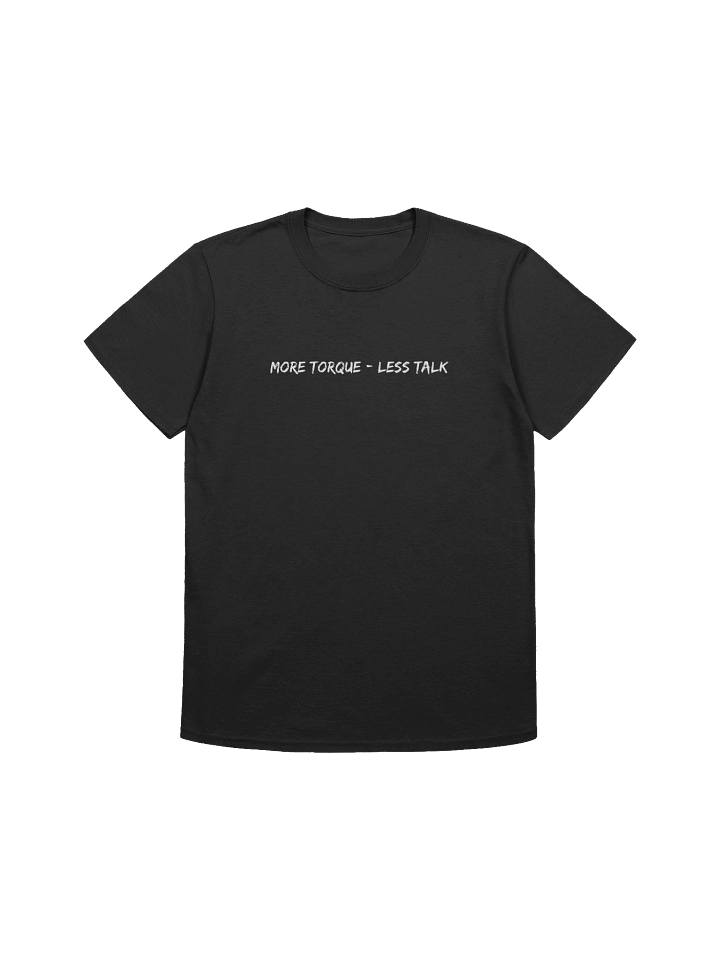 "More Torque - Less Talk" T-Shirt product image (1)