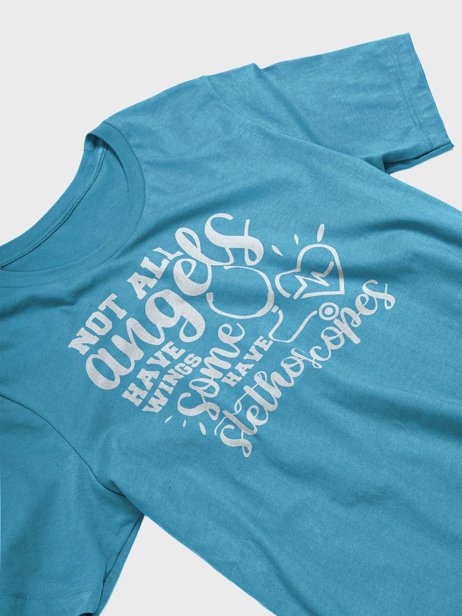 Not All Angels Have Wings, Some Have Stethoscopes Tee product image (9)