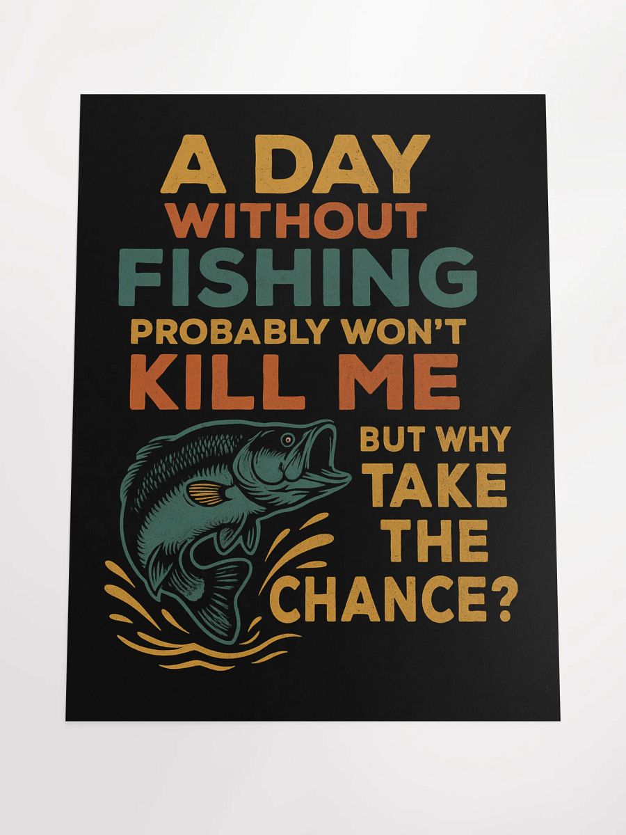 Fishing Wall Poster – A Day Without Fishing Funny Quote product image (4)