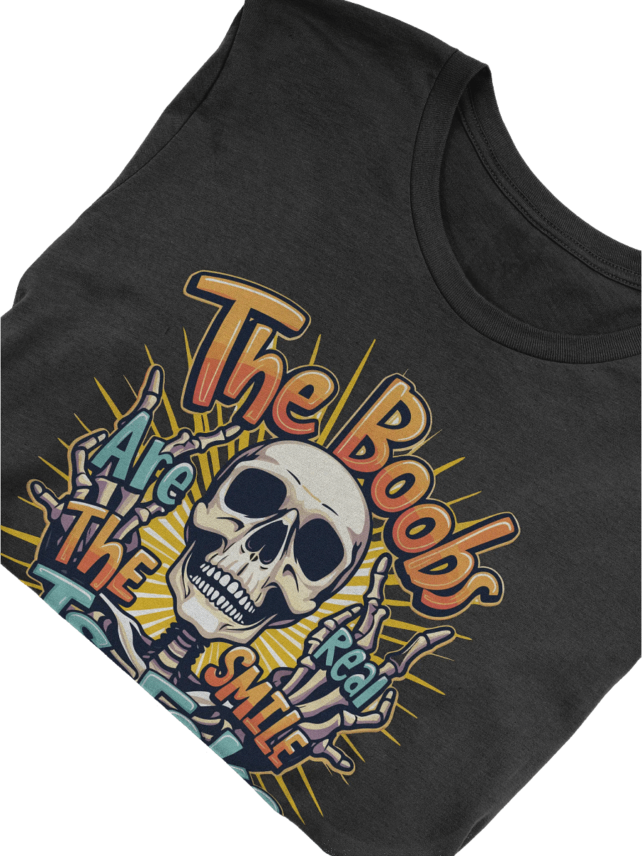 The Boobs Are Real The Smile Is Fake T-Shirt product image (5)