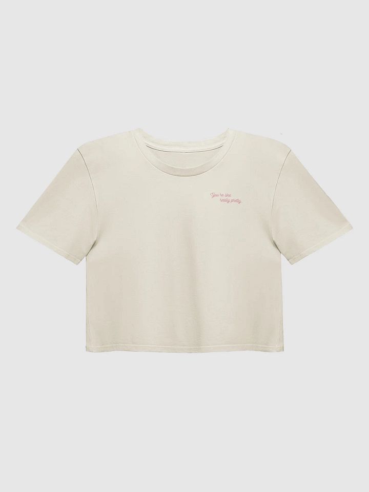"You're like really pretty" Crop Top product image (1)