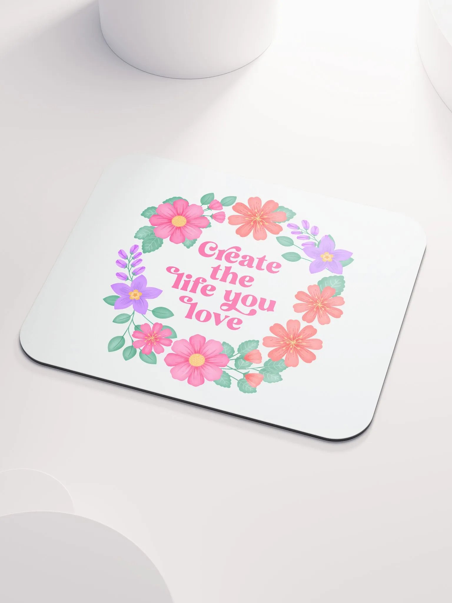 Create the life you love - Mouse Pad White product image (3)